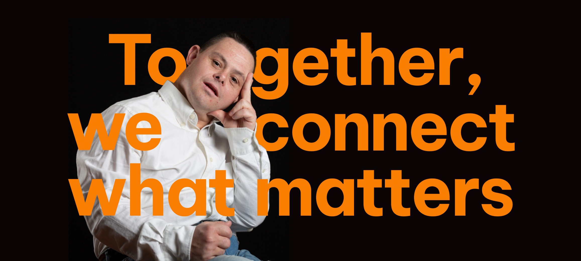 Together, we connect what matters